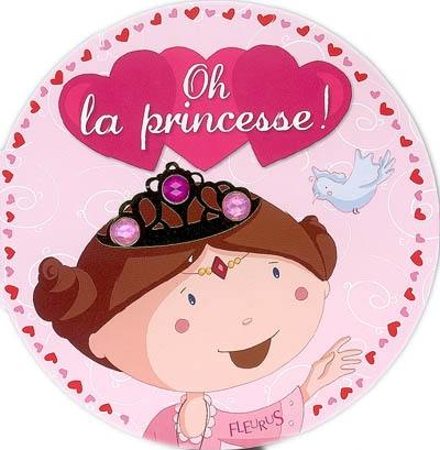 Oh la princesse !