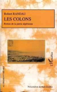 Les colons : roman de la patrie algérienne