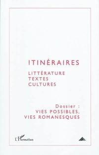 Itinéraires, littérature, textes, cultures, n° 1 (2010). Vies possibles, vies romanesques