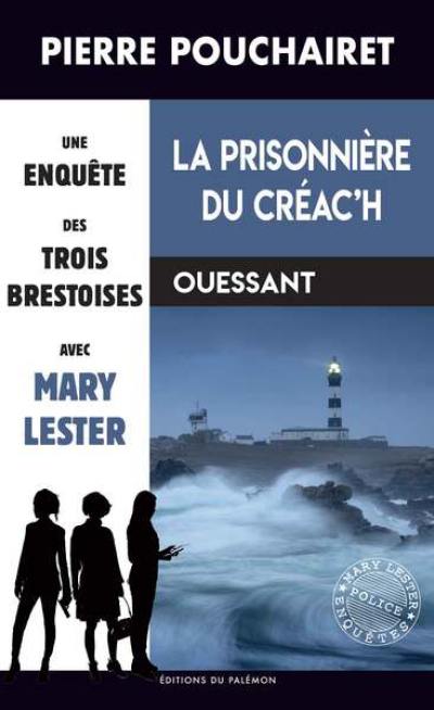 Les trois Brestoises. Vol. 12. La prisonnière du Créac'h : Ouessant