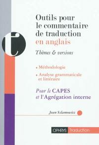 Outils pour le commentaire de traduction en anglais : thèmes & versions : méthodologie, analyse grammaticale et littéraire