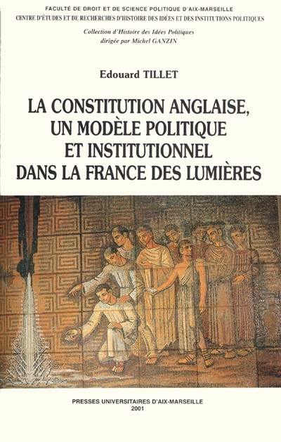 La Constitution anglaise, un modèle politique et institutionnel dans la France des Lumières