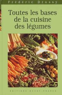 Toutes les bases de la cuisine aux légumes