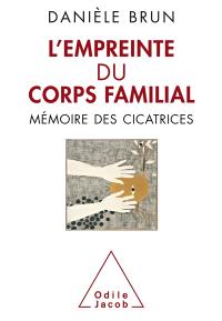 L'empreinte du corps familial : mémoire des cicatrices