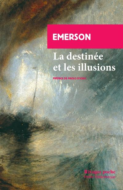 La destinée et les illusions : deux essais tirés de La conduite de la vie