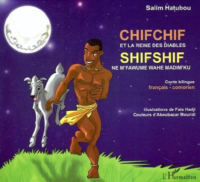 Chifchif et la reine des diables. Shifshif ne m'fawume wahe madim'ku