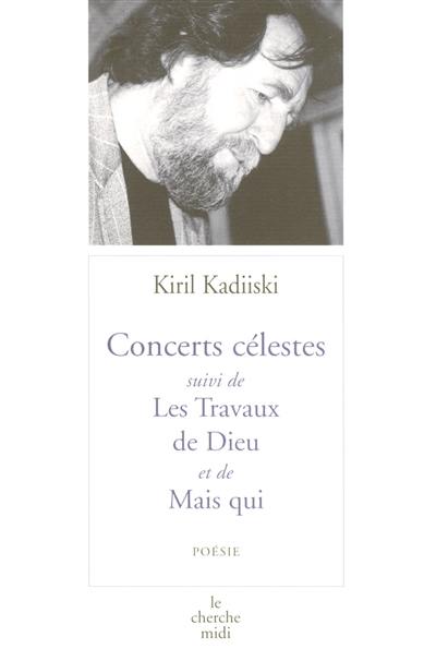 Concerts célestes. Les travaux de Dieu. Mais qui