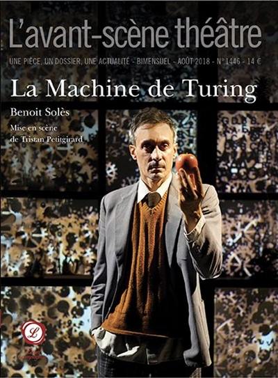 Avant-scène théâtre (L'), n° 1446. La machine de Turing