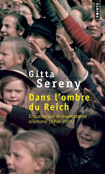 Dans l'ombre du Reich : enquêtes sur le traumatisme allemand (1938-2001)