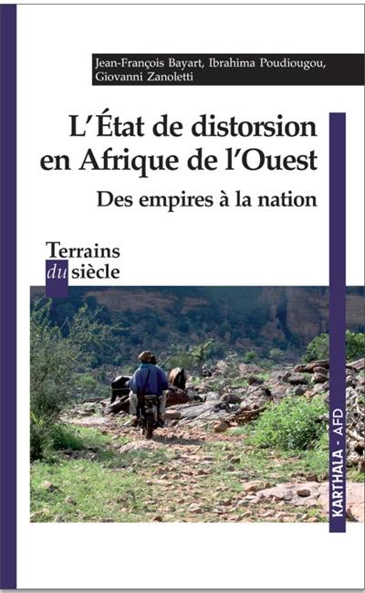 L'état de distorsion en Afrique de l'Ouest : des empires à la nation