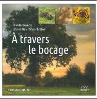 A travers le bocage : à la découverte d'un milieu naturel breton