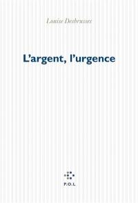 L'argent, l'urgence