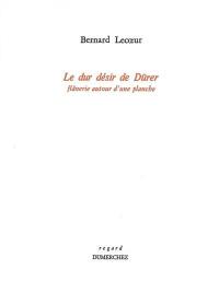 Le dur désir de Dürer : flânerie autour d'une planche