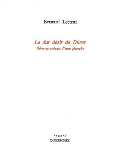 Le dur désir de Dürer : flânerie autour d'une planche