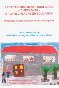 Les établissements scolaires différents et la recherche en éducation : problèmes méthodologiques et épistémologiques