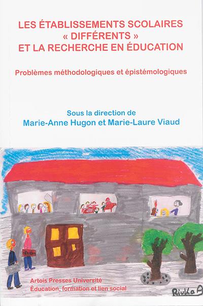 Les établissements scolaires différents et la recherche en éducation : problèmes méthodologiques et épistémologiques