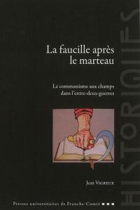 La faucille après le marteau : le communisme aux champs dans l'entre-deux-guerres