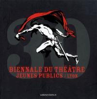 Biennale du théâtre jeunes publics, Lyon : 30 ans