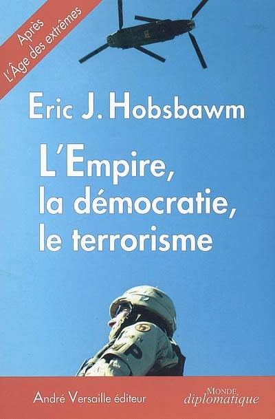 L'empire, la démocratie, le terrorisme : réflexions sur le XXIe siècle