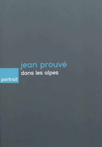 Jean Prouvé dans les Alpes