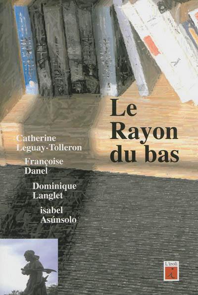 Le rayon du bas : roman expérimental à quatre mains