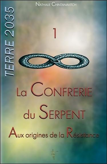 Terre 2035. Vol. 1. La confrérie du serpent : aux origines de la résistance