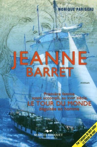 Jeanne Barret : première femme ayant fait le tour du monde en bateau, déguisée en homme