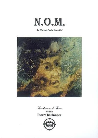 N.O.M. : le Nouvel Ordre mondial