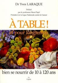 A table et pour longtemps : bien se nourrir de 10 à 120 ans