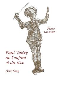 Paul Valéry, de l'enfant et du rêve