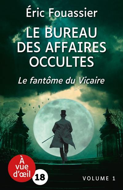 Le bureau des affaires occultes. Vol. 2. Le fantôme du Vicaire