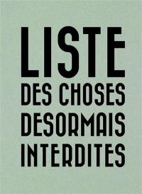 Liste des choses désormais interdites