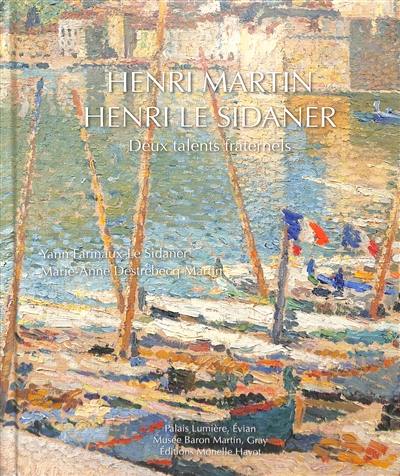 Henri Martin, Henri Le Sidaner : deux talents fraternels