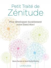 Petit traité de zénitude : pour développer durablement votre bien être !