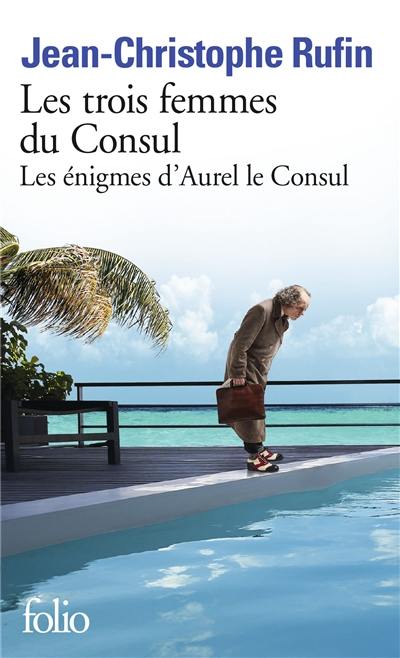 Les énigmes d'Aurel le consul. Les trois femmes du consul