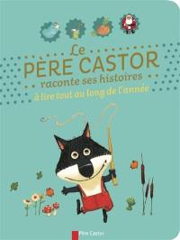 Le Père Castor raconte ses histoires tout au long de l'année