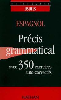 Espagnol, 350 exercices : avec précis grammatical et corrigés