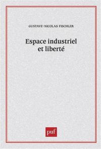 Espace industriel et liberté : l'autogestion clandestine