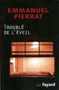 Troublé de l'éveil : récit