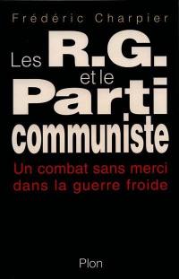 Les RG et le Parti communiste : un combat sans merci dans la guerre froide