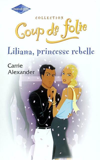 Liliana, princesse rebelle