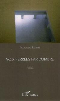 Voix ferrées par l'ombre