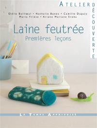 Laine feutrée : premières leçons