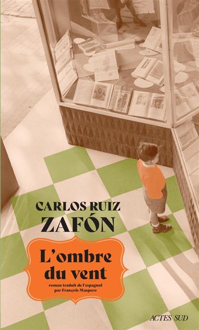 Le cimetière des livres oubliés. Vol. 1. L'ombre du vent