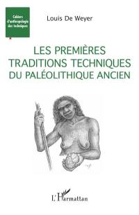 Les premières traditions techniques du paléolithique ancien