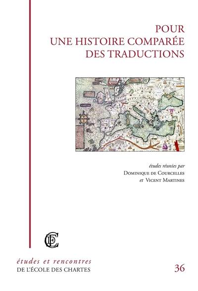 Pour une histoire comparée des traductions : traductions des classiques, traductions du latin, traductions des langues romanes du Moyen Age et de la première modernité