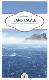 Sans escale : un tour du monde en solitaire à la voile