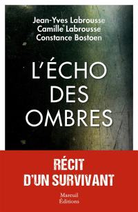 L'écho des ombres : récit d'un survivant