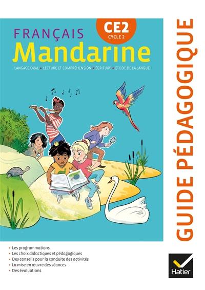 Mandarine : français, CE2, cycle 2 : guide pédagogique