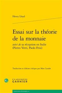 Essai sur la théorie de la monnaie : suivi de sa réception en Italie (Pietro Verri, Paolo Frisi)